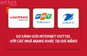 so-sanh-goi-internet-viettel-voi-cac-nha-mang-khac-tai-da-nang-0