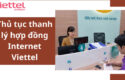 thu-tuc-thanh-ly-hop-dong-internet-viettel-gom-nhung-gi-0