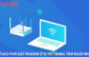 vi-sao-phai-dat-modem-o-vi-tri-trung-tam-ngoi-nha-0